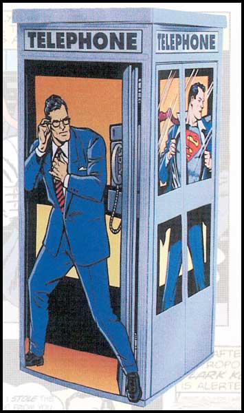Superman changing in the phone booth?